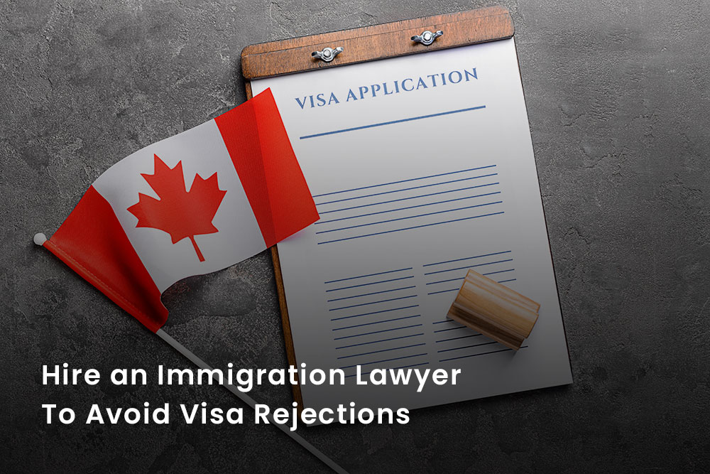 Hire an Immigration Lawyer To Avoid Canada Visa Rejections