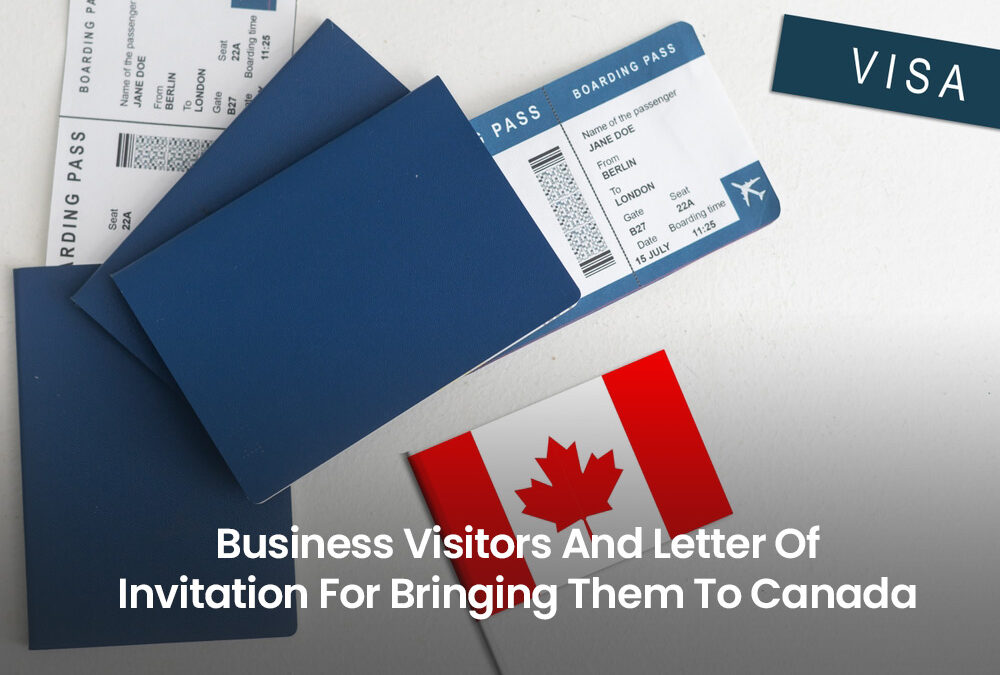 Business Visitors And Letter Of Invitation For Bringing Them To Canada