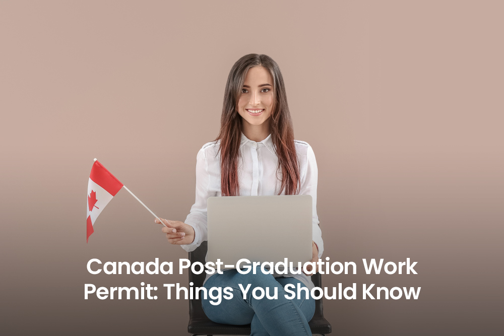 Canada Post-Graduation Work Permit: Things You Should Know